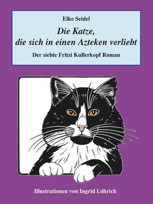 cover image of Die Katze, die sich in einen Azteken verliebt